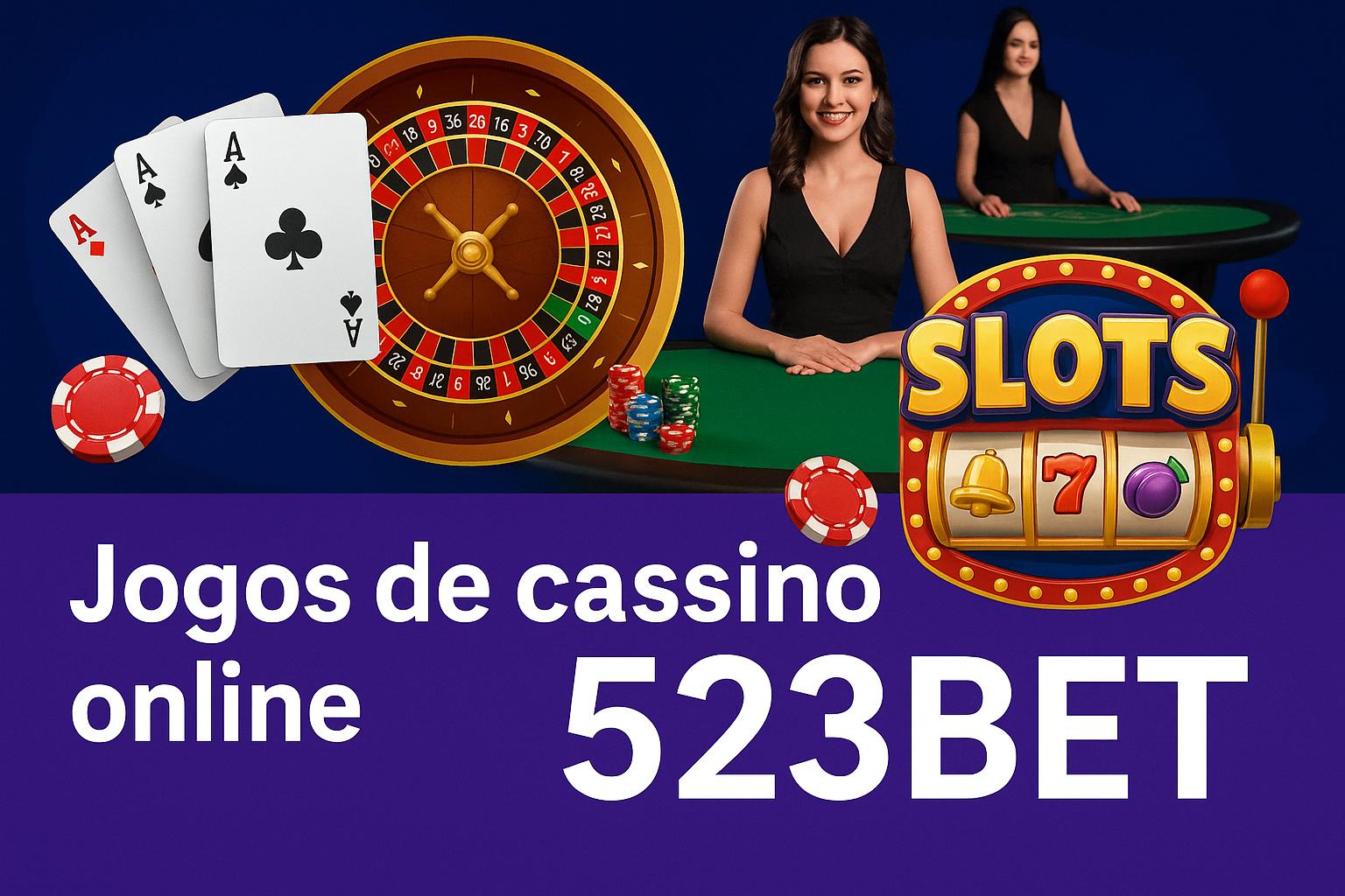 Jogos de cassino online 523BET